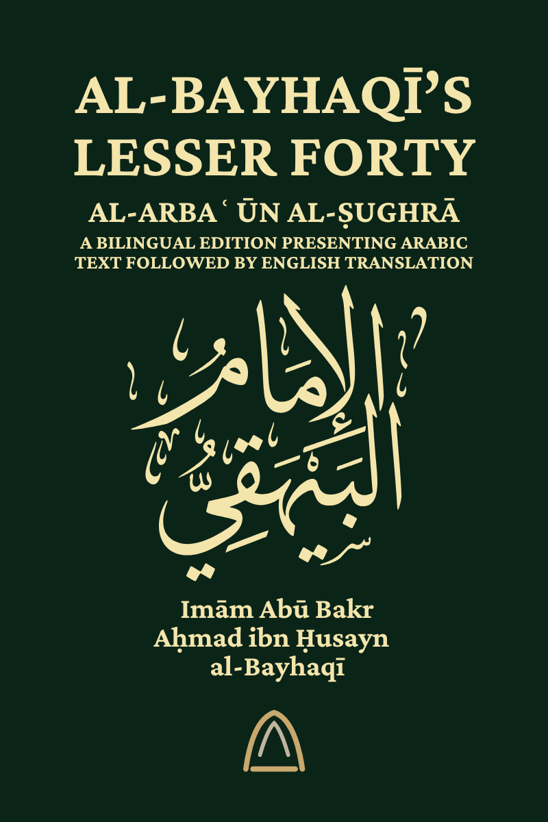 AL-BAYHAQĪ'S LESSER FORTY